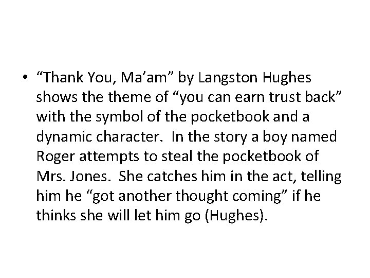  • “Thank You, Ma’am” by Langston Hughes shows theme of “you can earn