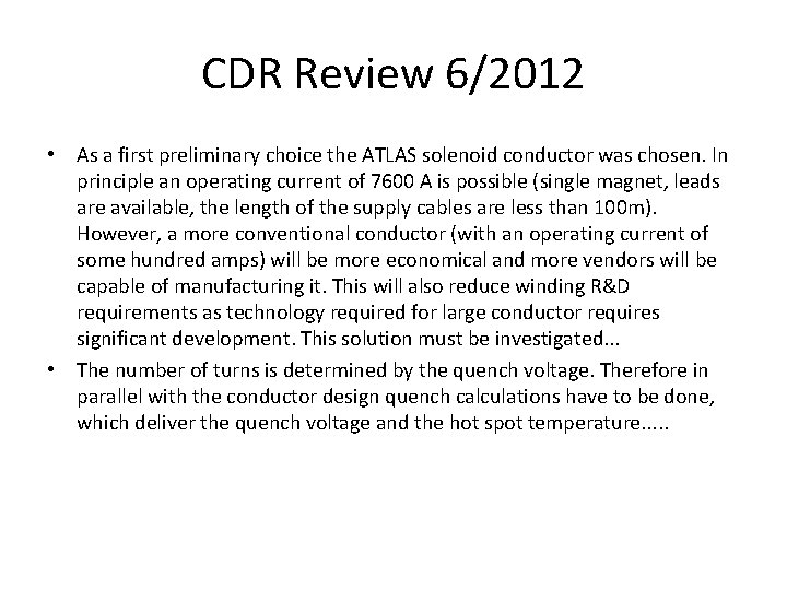 CDR Review 6/2012 • As a first preliminary choice the ATLAS solenoid conductor was CDR Review 6/2012 • As a first preliminary choice the ATLAS solenoid conductor was