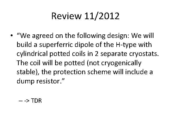 Review 11/2012 • “We agreed on the following design: We will build a superferric Review 11/2012 • “We agreed on the following design: We will build a superferric