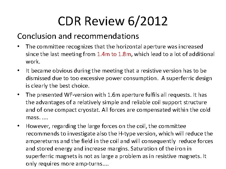CDR Review 6/2012 Conclusion and recommendations • The committee recognizes that the horizontal aperture CDR Review 6/2012 Conclusion and recommendations • The committee recognizes that the horizontal aperture