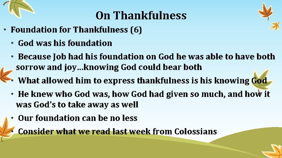On Thankfulness • Foundation for Thankfulness (6) • God was his foundation • Because On Thankfulness • Foundation for Thankfulness (6) • God was his foundation • Because