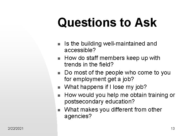 Questions to Ask n n n 2/22/2021 Is the building well-maintained and accessible? How