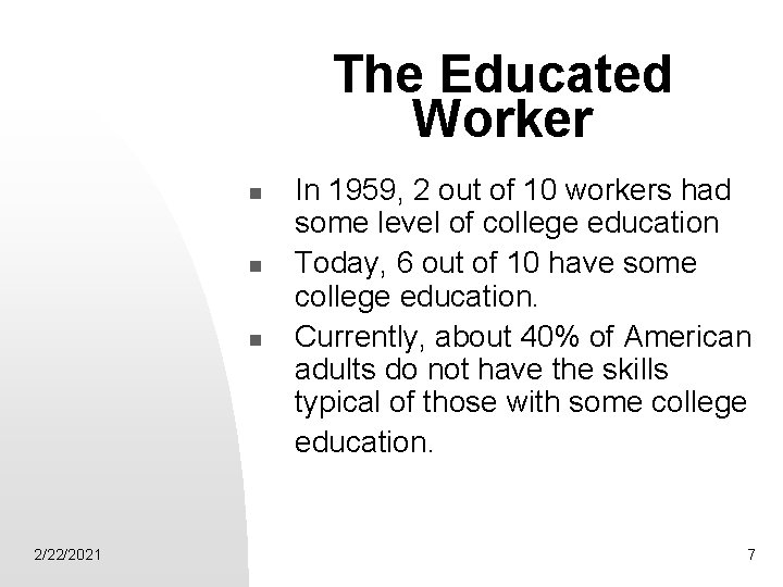 The Educated Worker n n n 2/22/2021 In 1959, 2 out of 10 workers