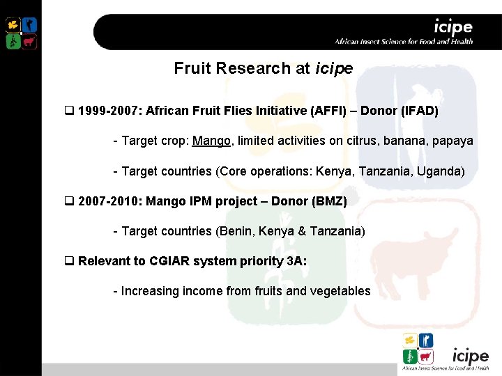 Fruit Research at icipe q 1999 -2007: African Fruit Flies Initiative (AFFI) – Donor