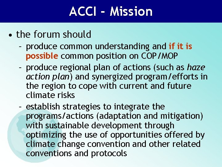 ACCI - Mission • the forum should – produce common understanding and if it