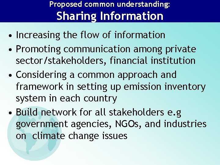 Proposed common understanding: Sharing Information • Increasing the flow of information • Promoting communication