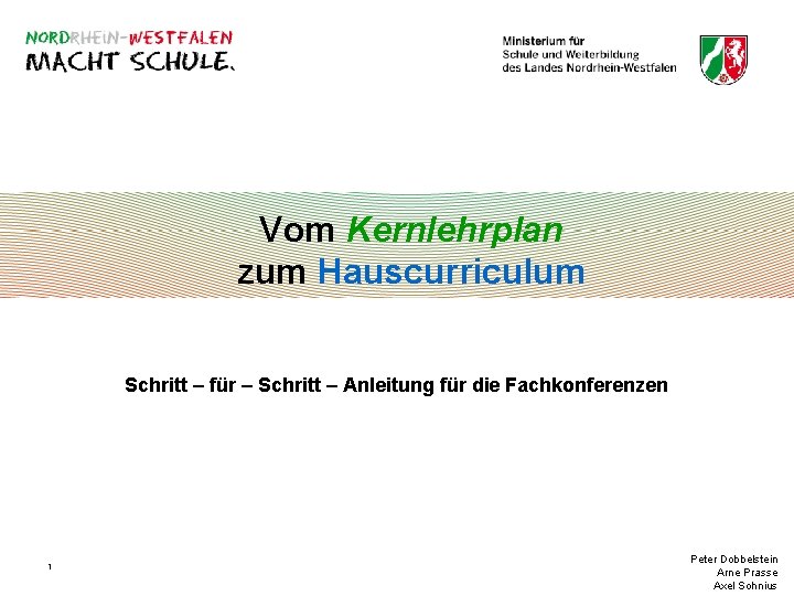 Vom Kernlehrplan zum Hauscurriculum Schritt – für – Schritt – Anleitung für die Fachkonferenzen