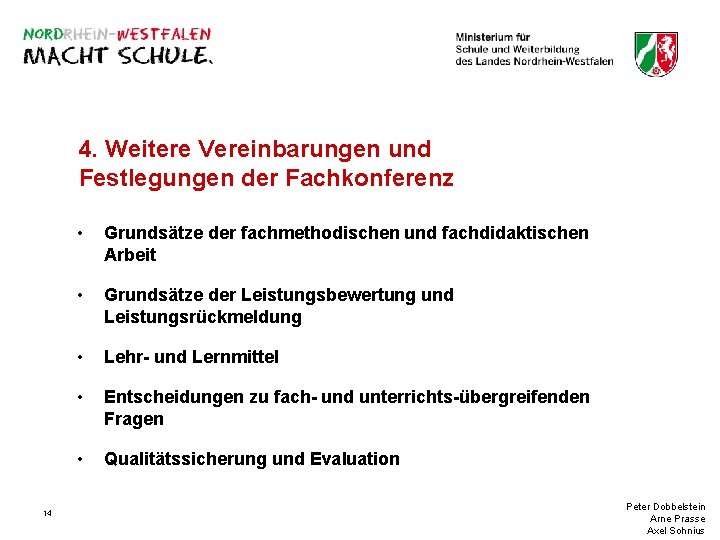 4. Weitere Vereinbarungen und Festlegungen der Fachkonferenz 14 • Grundsätze der fachmethodischen und fachdidaktischen