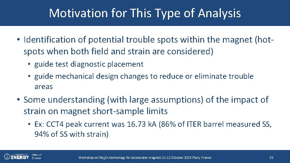 Motivation for This Type of Analysis • Identification of potential trouble spots within the