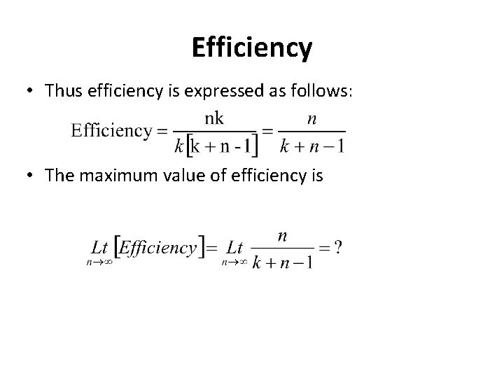 Efficiency • Thus efficiency is expressed as follows: • The maximum value of efficiency