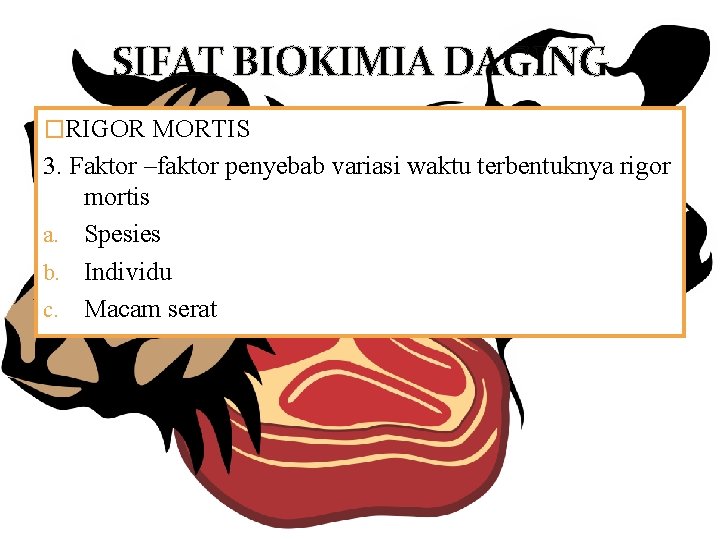 SIFAT BIOKIMIA DAGING �RIGOR MORTIS 3. Faktor –faktor penyebab variasi waktu terbentuknya rigor mortis