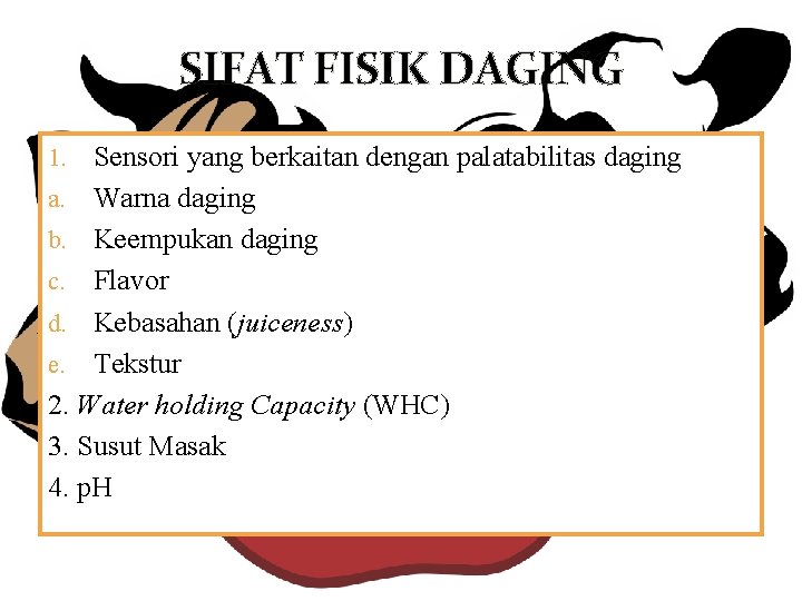 SIFAT FISIK DAGING Sensori yang berkaitan dengan palatabilitas daging a. Warna daging b. Keempukan