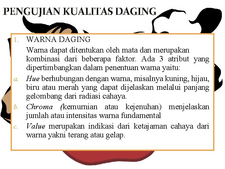 PENGUJIAN KUALITAS DAGING WARNA DAGING Warna dapat ditentukan oleh mata dan merupakan kombinasi dari