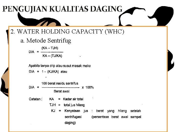 PENGUJIAN KUALITAS DAGING 2. WATER HOLDING CAPACITY (WHC) a. Metode Sentrifug 