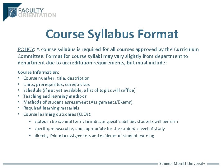 Course Syllabus Format POLICY: A course syllabus is required for all courses approved by