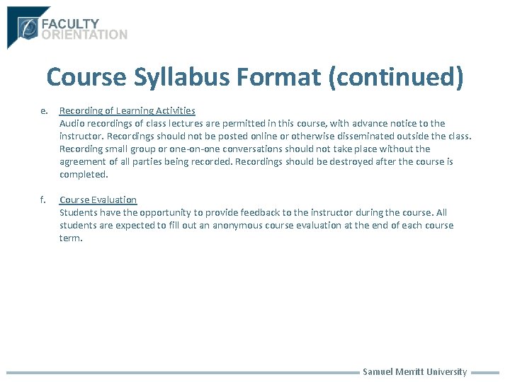 Course Syllabus Format (continued) e. Recording of Learning Activities Audio recordings of class lectures