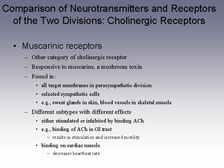 Comparison of Neurotransmitters and Receptors of the Two Divisions: Cholinergic Receptors • Muscarinic receptors