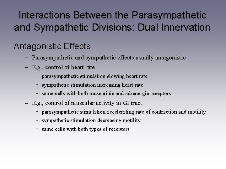 Interactions Between the Parasympathetic and Sympathetic Divisions: Dual Innervation Antagonistic Effects – Parasympathetic and