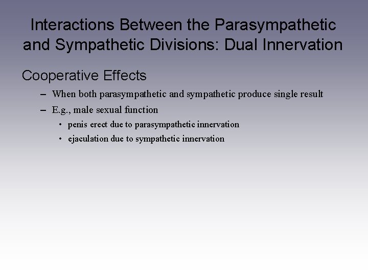 Interactions Between the Parasympathetic and Sympathetic Divisions: Dual Innervation Cooperative Effects – When both