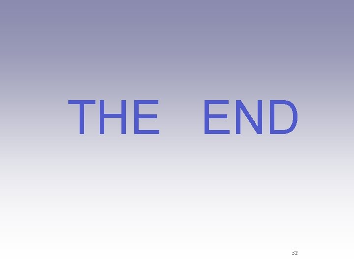 THE END 32 