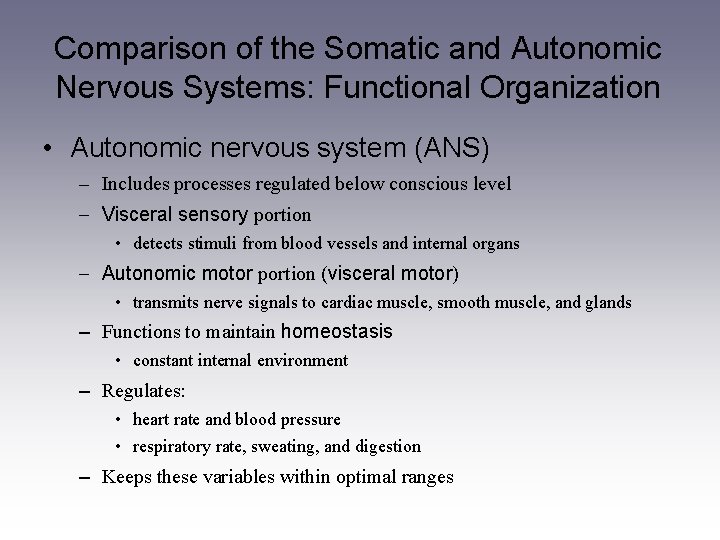 Comparison of the Somatic and Autonomic Nervous Systems: Functional Organization • Autonomic nervous system