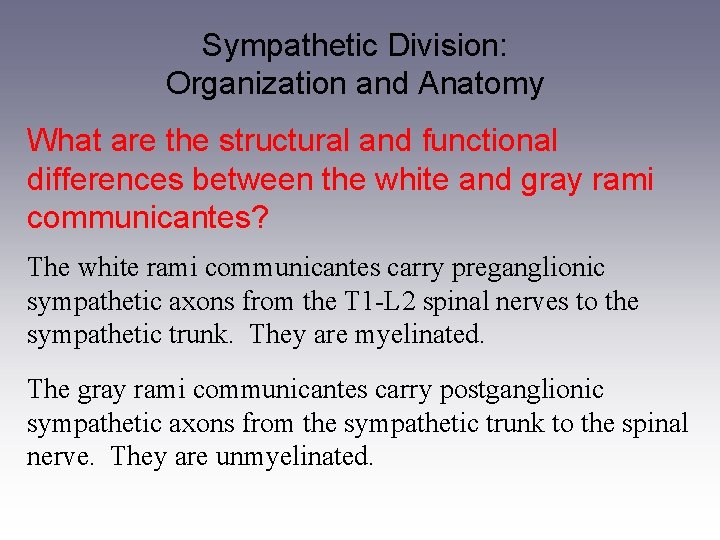 Sympathetic Division: Organization and Anatomy What are the structural and functional differences between the