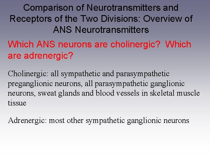 Comparison of Neurotransmitters and Receptors of the Two Divisions: Overview of ANS Neurotransmitters Which