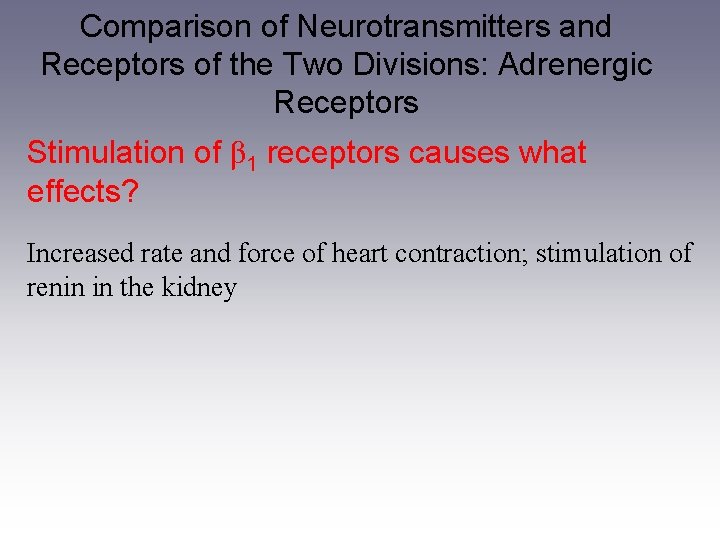 Comparison of Neurotransmitters and Receptors of the Two Divisions: Adrenergic Receptors Stimulation of β