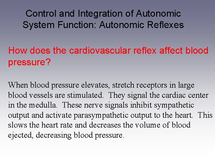 Control and Integration of Autonomic System Function: Autonomic Reflexes How does the cardiovascular reflex