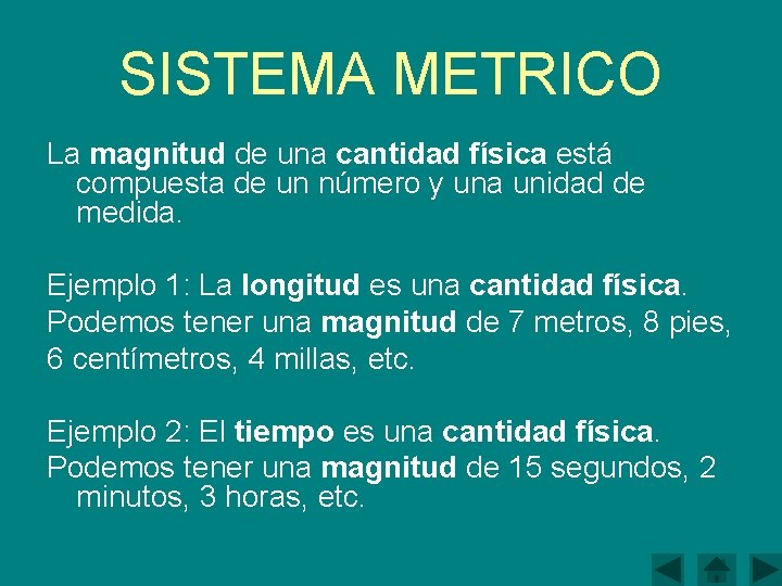 SISTEMA METRICO La magnitud de una cantidad física está compuesta de un número y