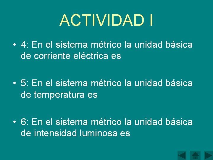 ACTIVIDAD I • 4: En el sistema métrico la unidad básica de corriente eléctrica