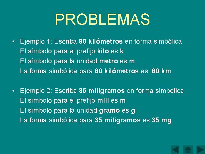 PROBLEMAS • Ejemplo 1: Escriba 80 kilómetros en forma simbólica El símbolo para el