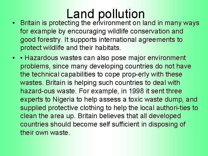 Land pollution • Britain is protecting the environment on land in many ways for