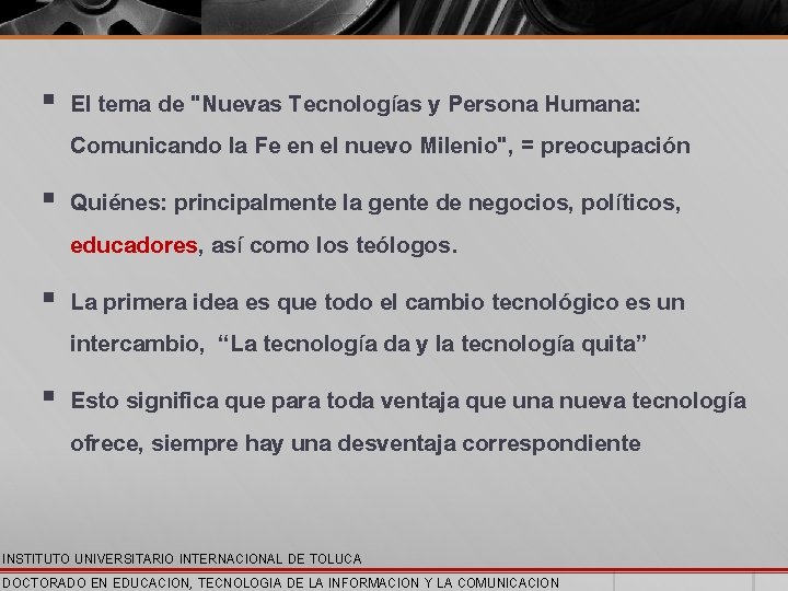 § El tema de "Nuevas Tecnologías y Persona Humana: Comunicando la Fe en el