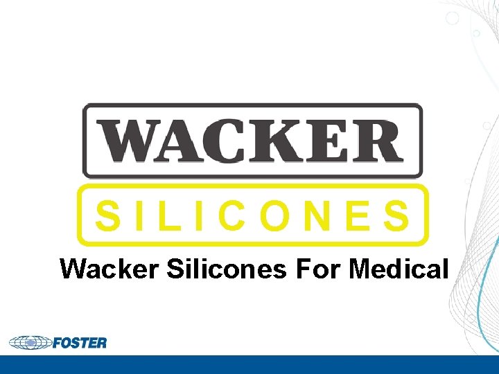 SILICONES Wacker Silicones For Medical 