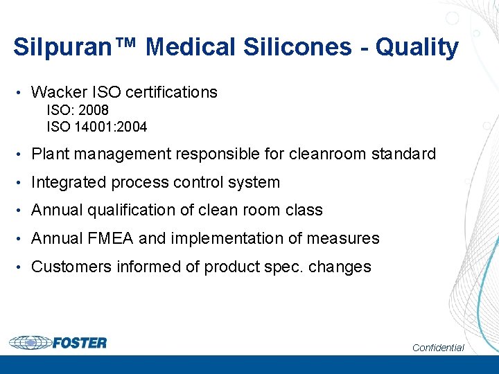 Silpuran™ Medical Silicones - Quality • Wacker ISO certifications ISO: 2008 ISO 14001: 2004