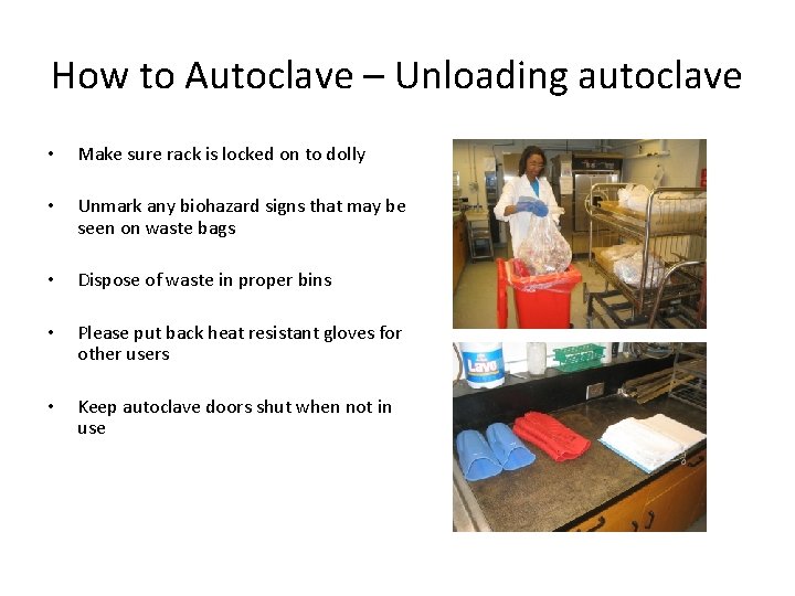 How to Autoclave – Unloading autoclave • Make sure rack is locked on to