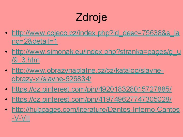 Zdroje • http: //www. cojeco. cz/index. php? id_desc=75638&s_la ng=2&detail=1 • http: //www. simonak. eu/index.