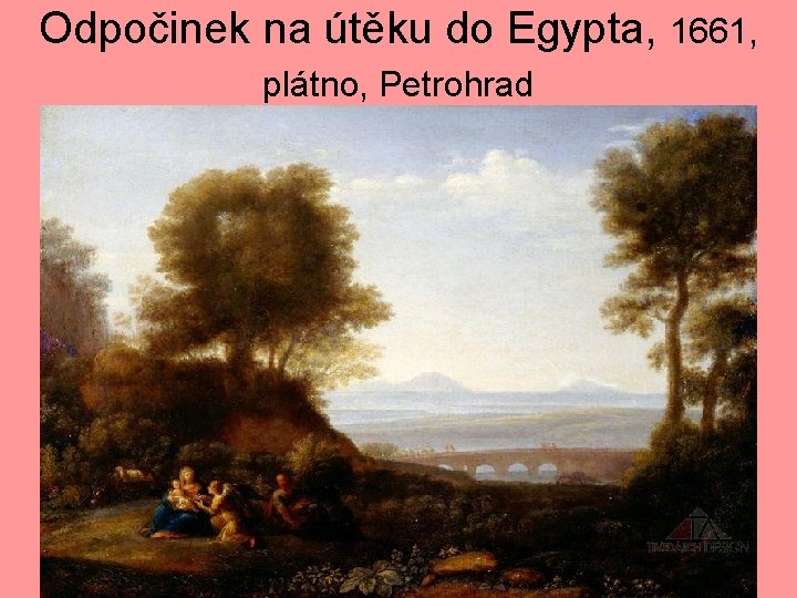 Odpočinek na útěku do Egypta, 1661, plátno, Petrohrad 