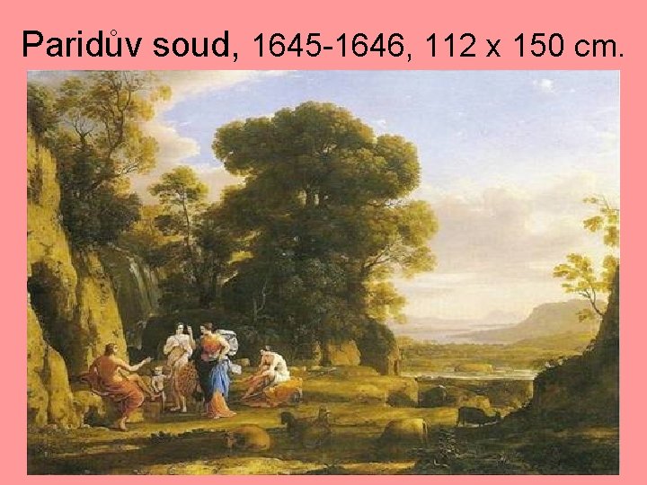 Paridův soud, 1645 -1646, 112 x 150 cm. 