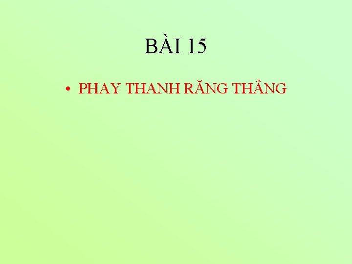 BÀI 15 • PHAY THANH RĂNG THẲNG 