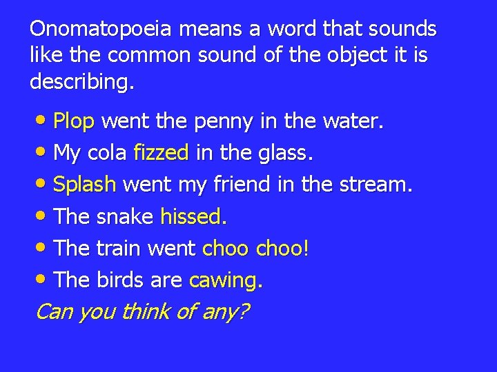 Onomatopoeia means a word that sounds like the common sound of the object it Onomatopoeia means a word that sounds like the common sound of the object it