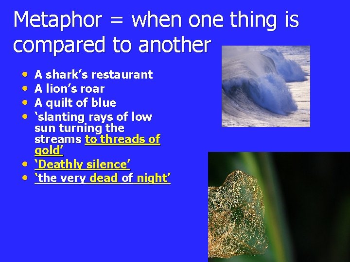 Metaphor = when one thing is compared to another • • • A shark’s Metaphor = when one thing is compared to another • • • A shark’s
