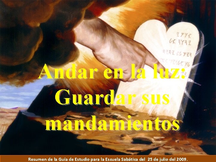 Andar en la luz: Guardar sus mandamientos Resumen de la Guía de Estudio para