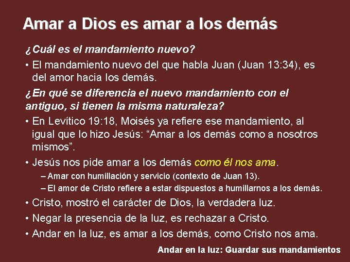 Amar a Dios es amar a los demás ¿Cuál es el mandamiento nuevo? •