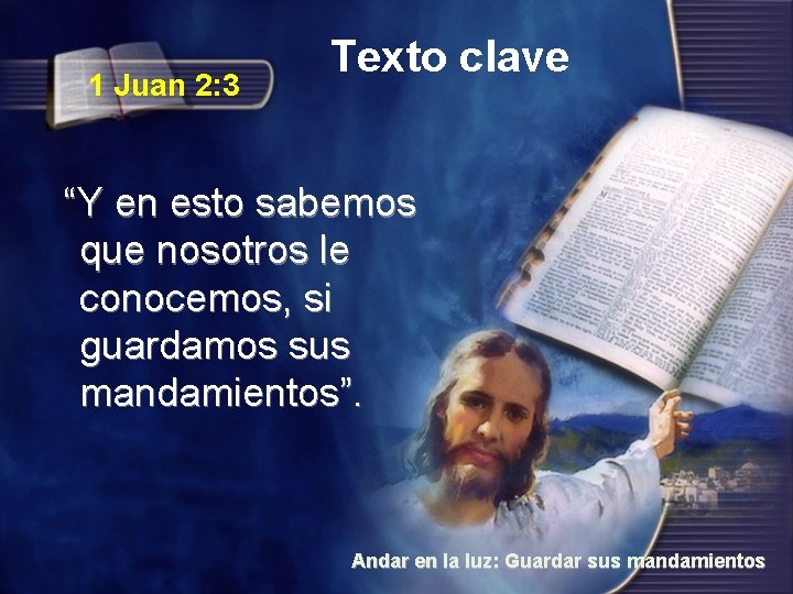 1 Juan 2: 3 Texto clave “Y en esto sabemos que nosotros le conocemos,