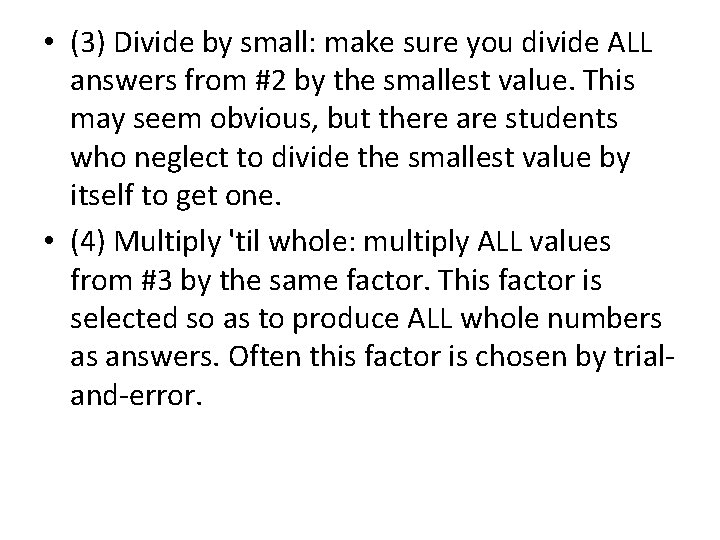  • (3) Divide by small: make sure you divide ALL answers from #2