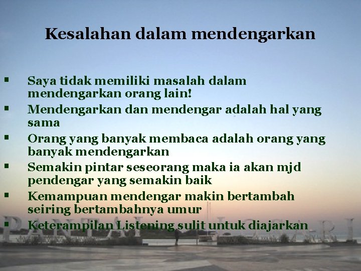 Kesalahan dalam mendengarkan § § § Saya tidak memiliki masalah dalam mendengarkan orang lain!