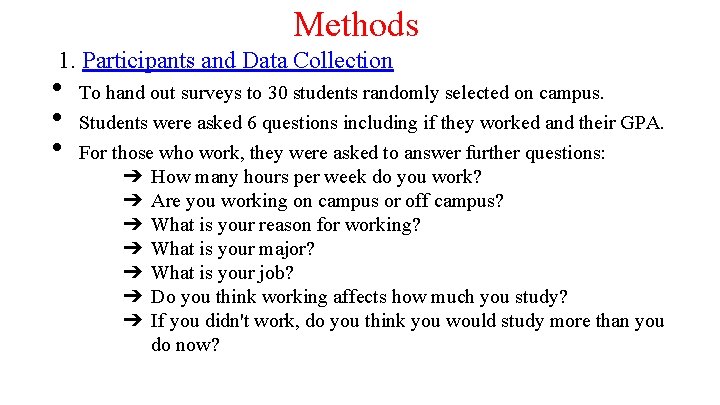Methods 1. Participants and Data Collection • • • To hand out surveys to