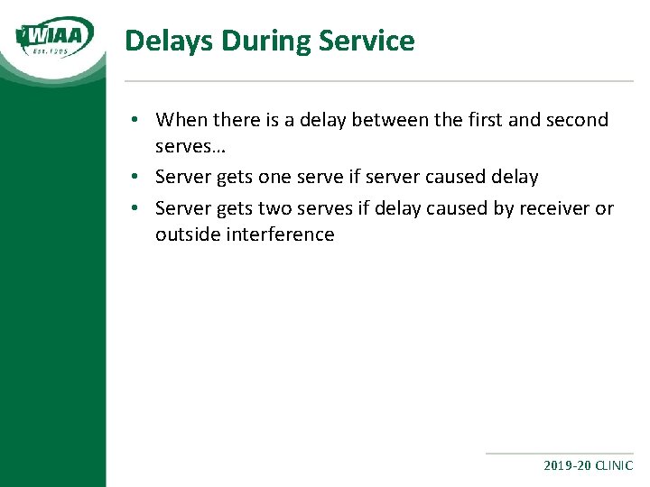 Delays During Service • When there is a delay between the first and second